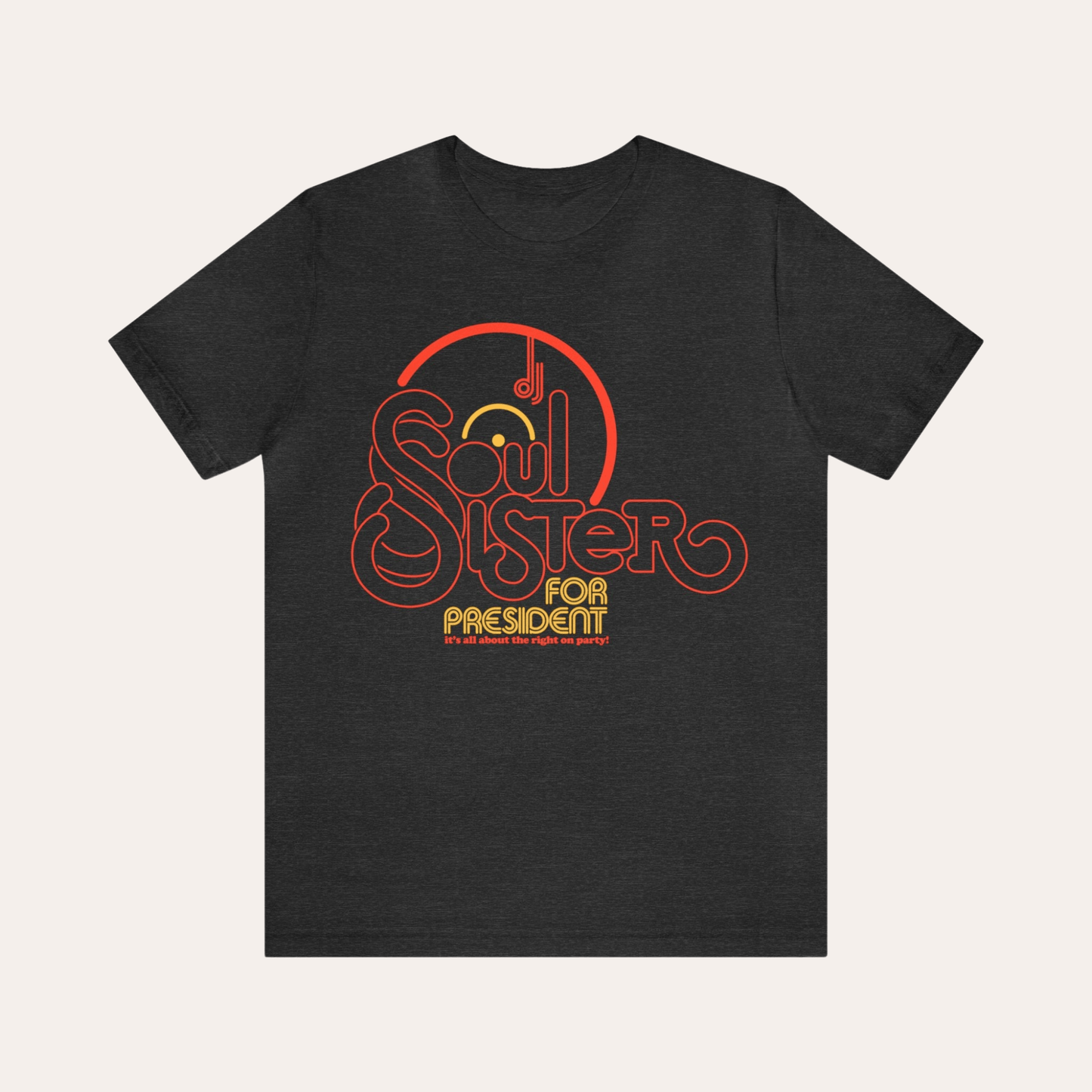 DJ Soul Sister™ “DJ Soul Sister for President” Shirt