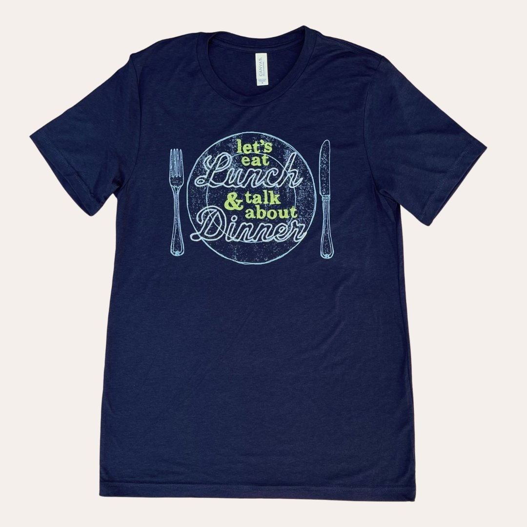 Let's Eat Lunch & Talk About Dinner