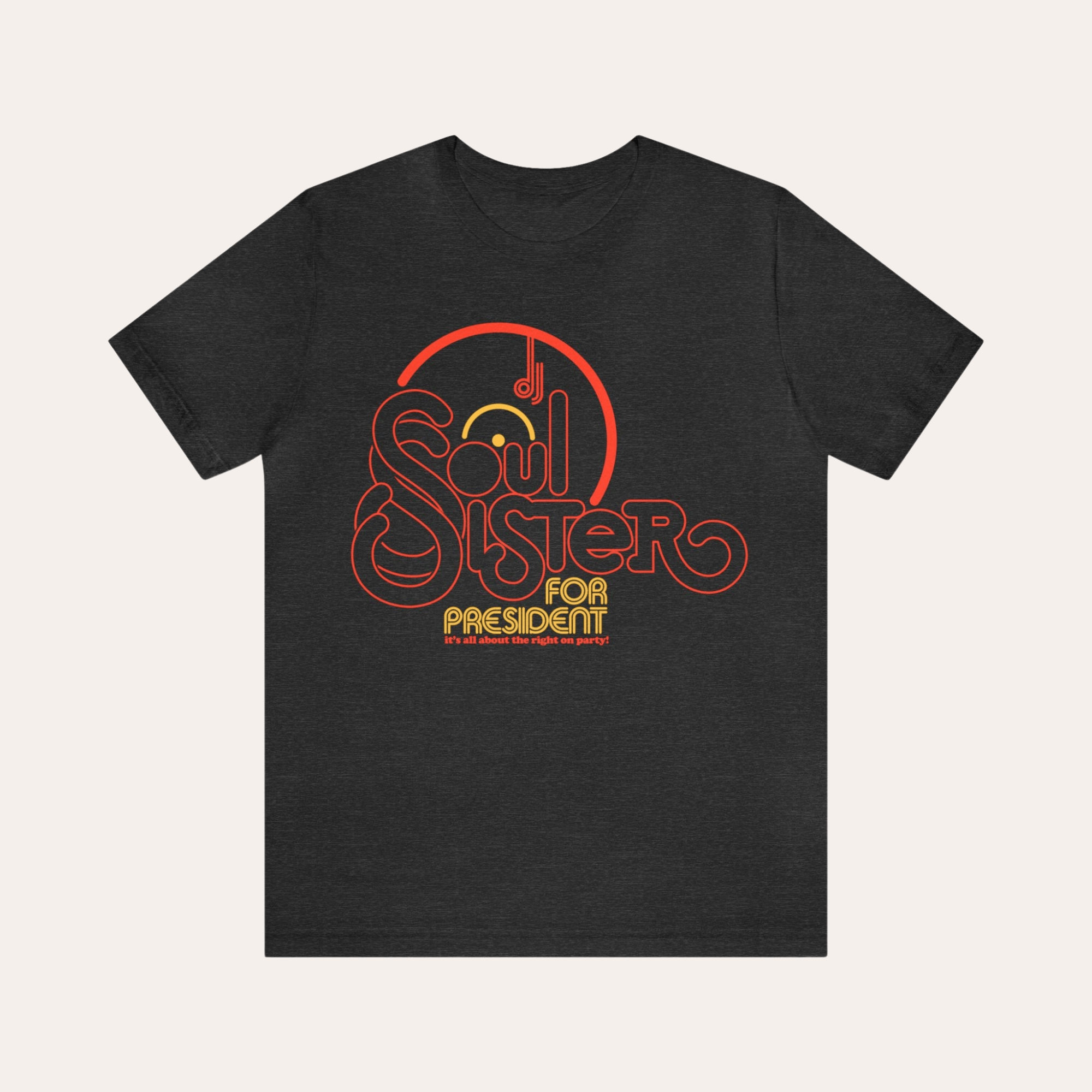 DJ Soul Sister™ “DJ Soul Sister for President” Shirt