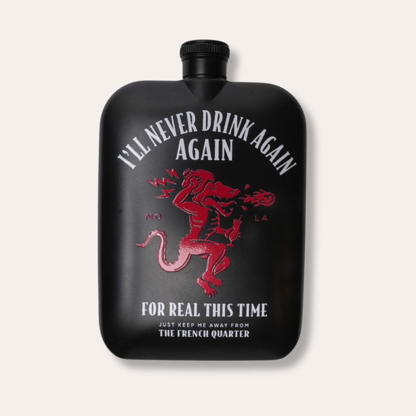 I'll Never Drink Again Flask