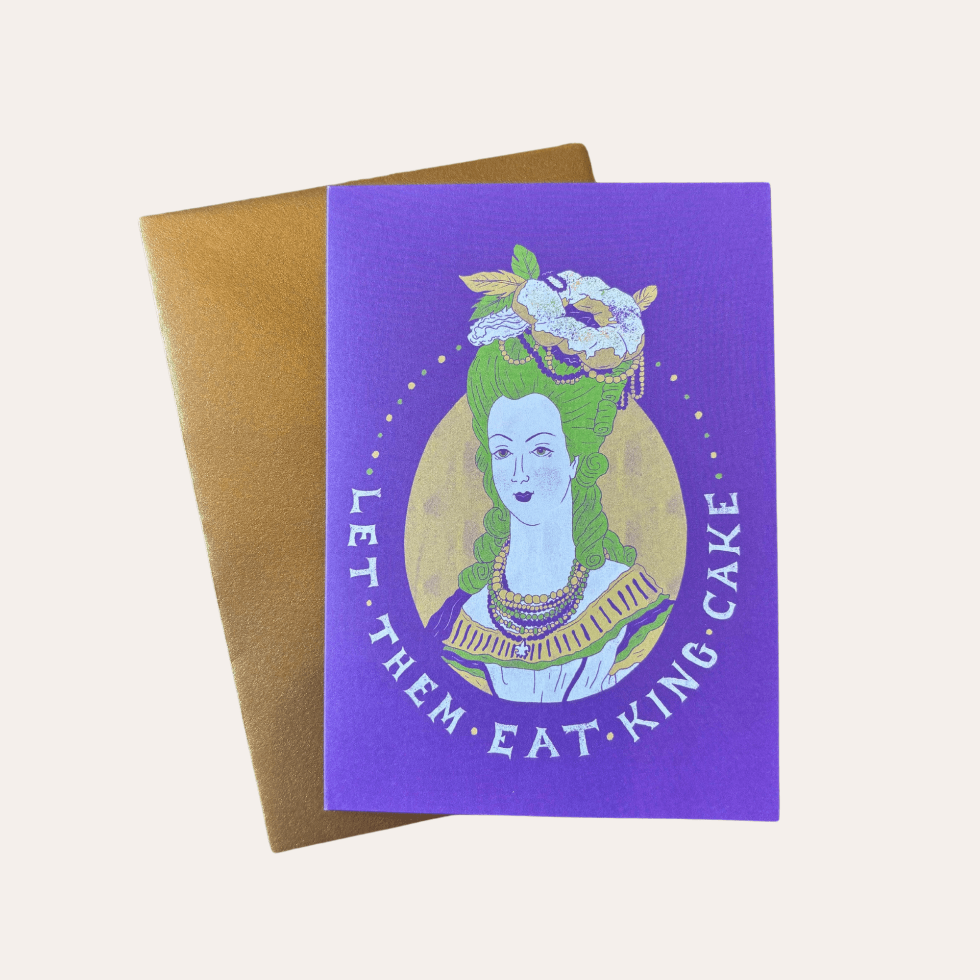 Let Them Eat King Cake Greeting Card