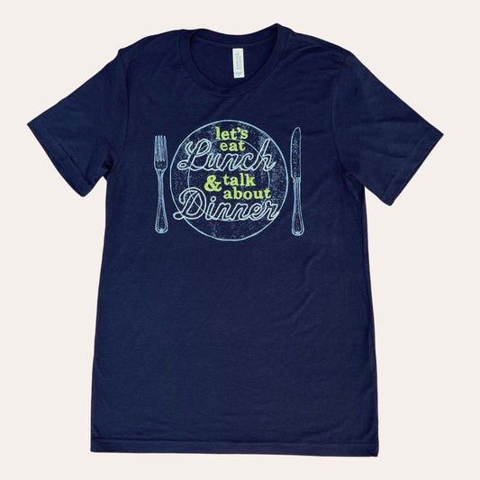 Let's Eat Lunch & Talk About Dinner