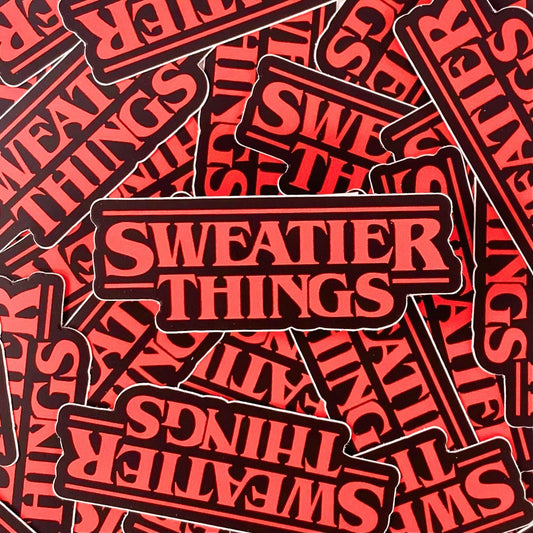 Sweatier Things Sticker