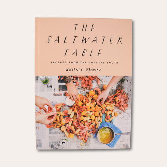 The Saltwater Table: Recipes from the Coastal South
