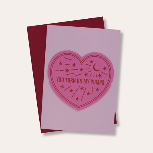 Turn On My Pumps Valentine Card