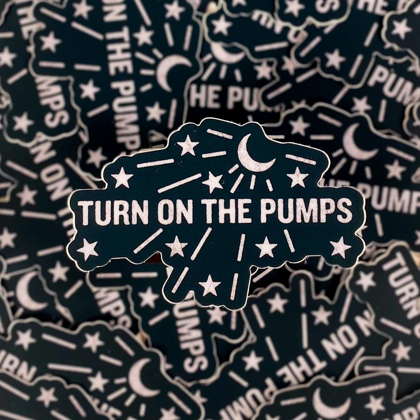 Turn On the Pumps Sticker